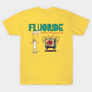 Fluoride Conspiracy Theory T-Shirt